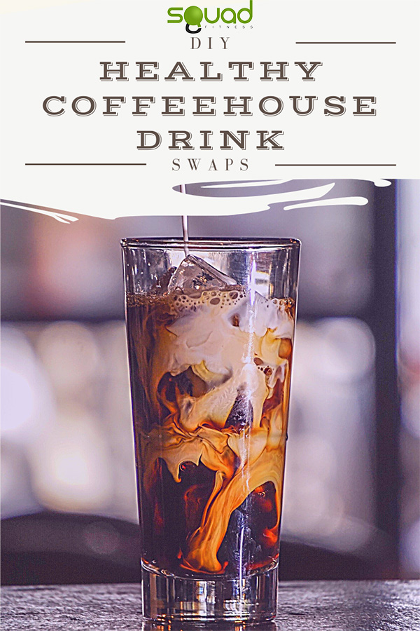 DIY Healthy Coffeehouse Drinks Swaps